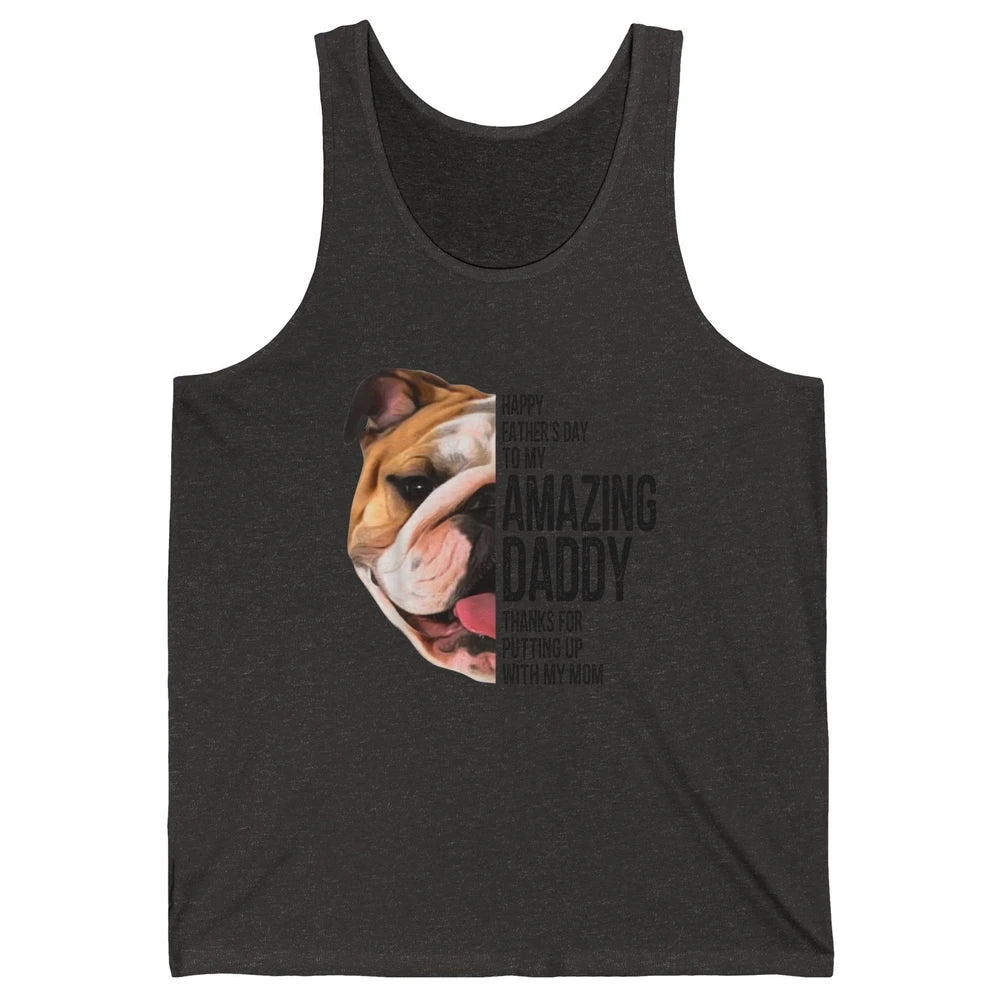Bulldog Dad Happy Fathers Day To My Amazing Dad Bulldog Unisex Jersey Tank