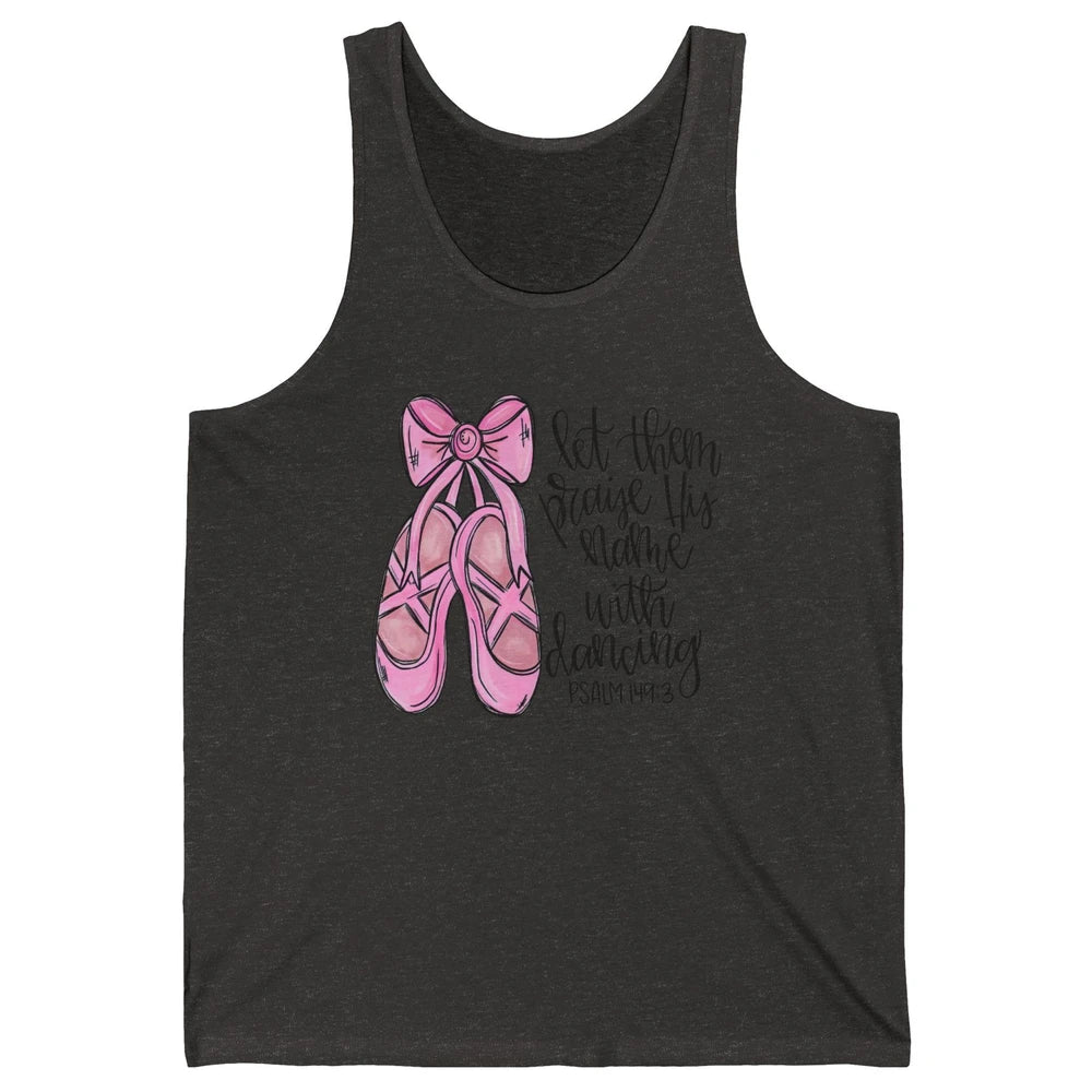 Let Them Praise His Name With Dancing Christian Ballerina Unisex Jersey Tank