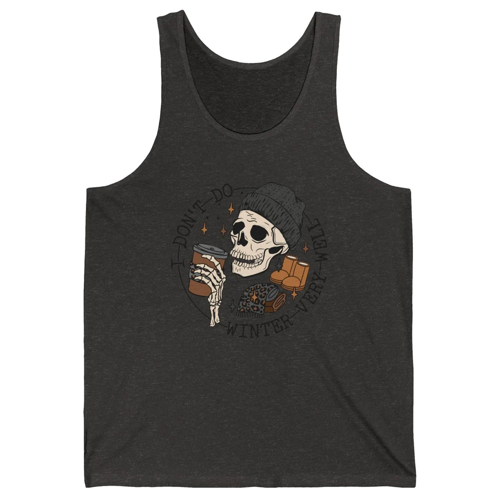 Christmas Skull Coffee I Don't Do Winter Very Well Winter Unisex Jersey Tank