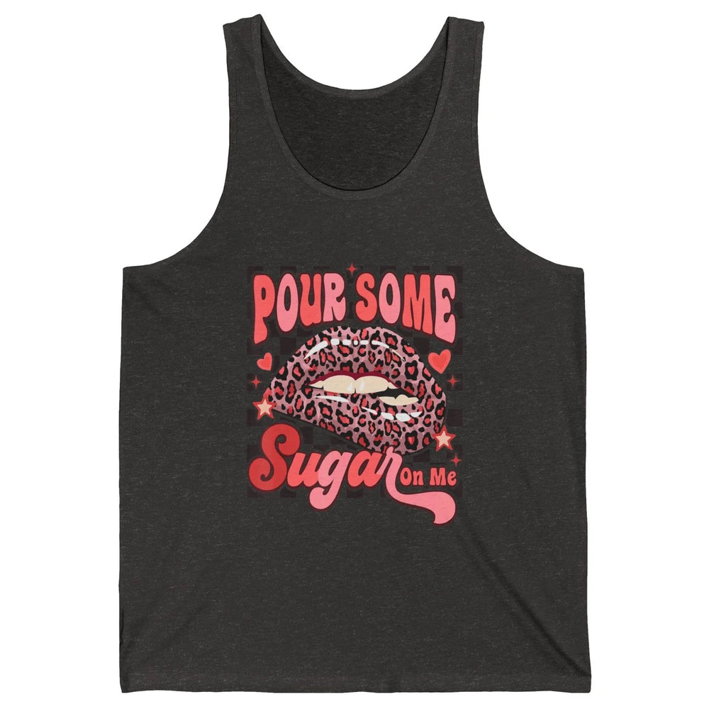 Pour Some Sugar On Me Valentines Day Sexy Lips Heart Love Unisex Jersey Tank