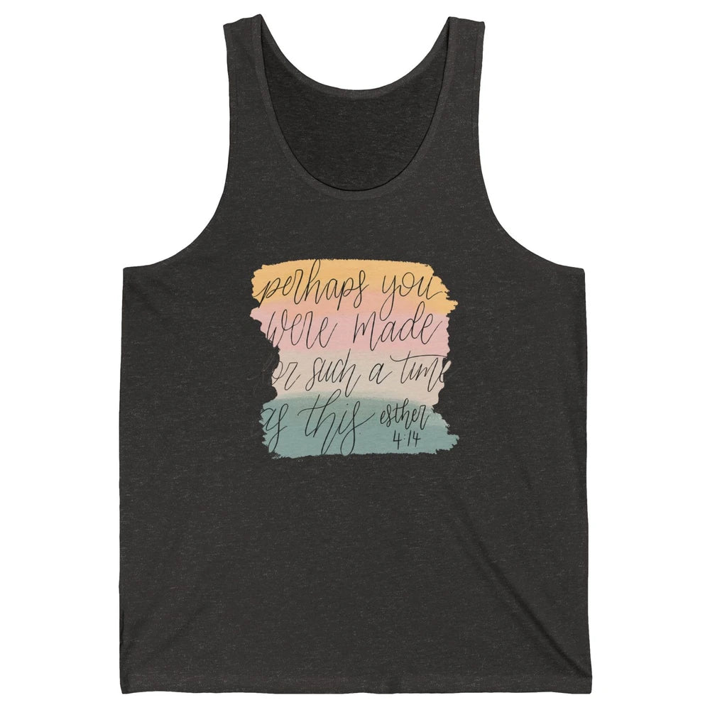 Christian Perhaps You Were Made For Such A Time As This Unisex Jersey Tank