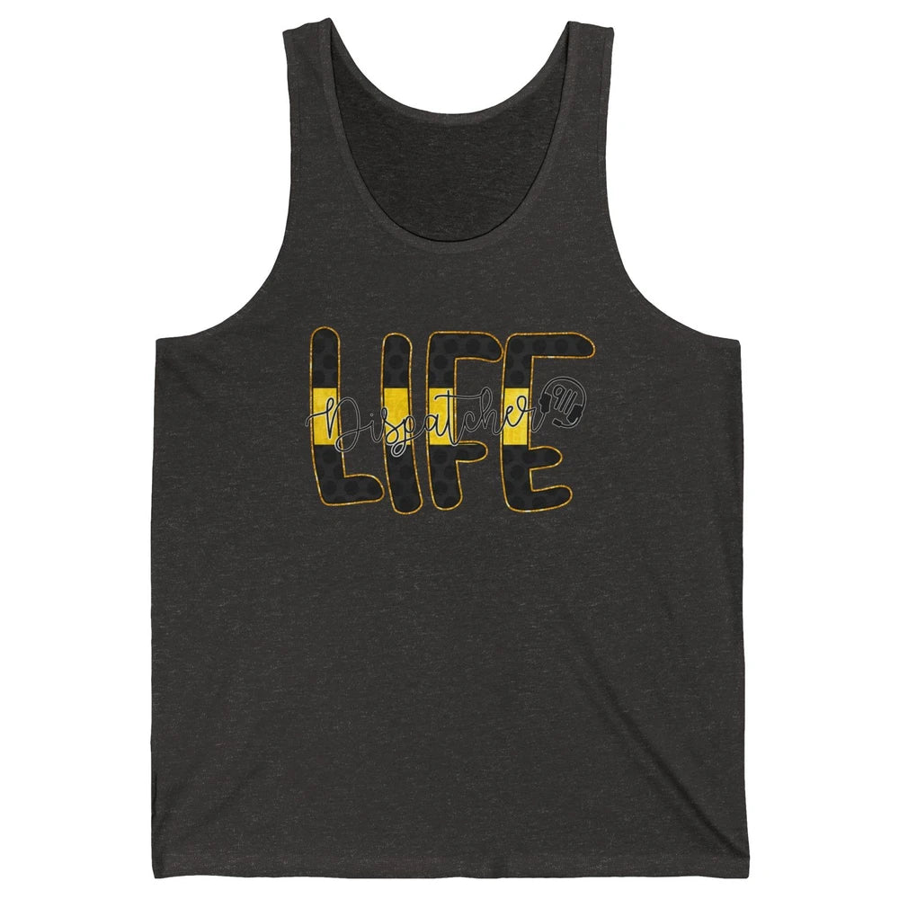 Dispatcher Life Telecommunicator Week 911 Operator Unisex Jersey Tank
