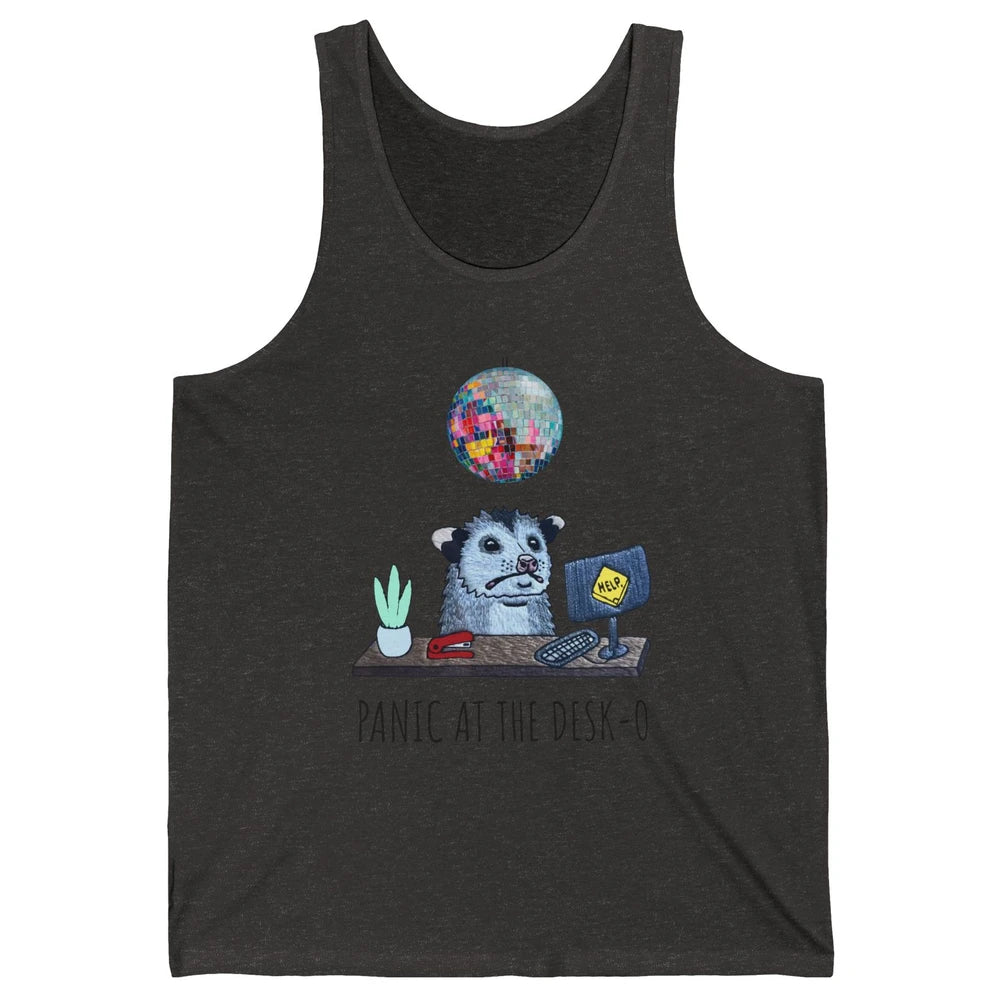 Funny Panicking Opossum Panic At The Desk-o Sarcastic Parody Unisex Jersey Tank