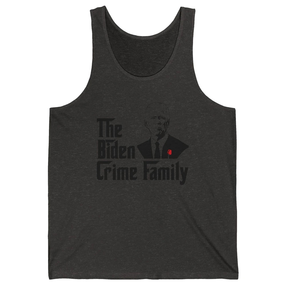 Funny The Biden Crime Family Anti Biden Liberals Democrats Unisex Jersey Tank