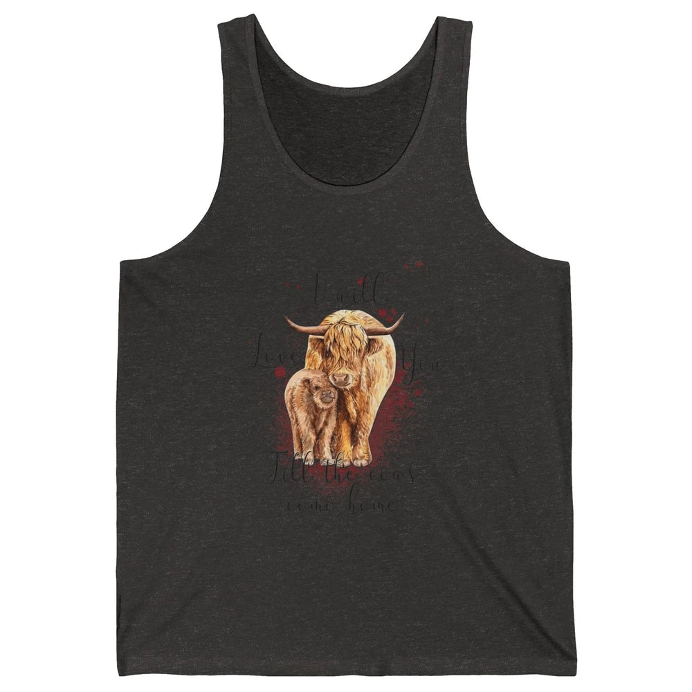 Highland Cow Western I Will Love You Till The Cows Come Home Unisex Jersey Tank
