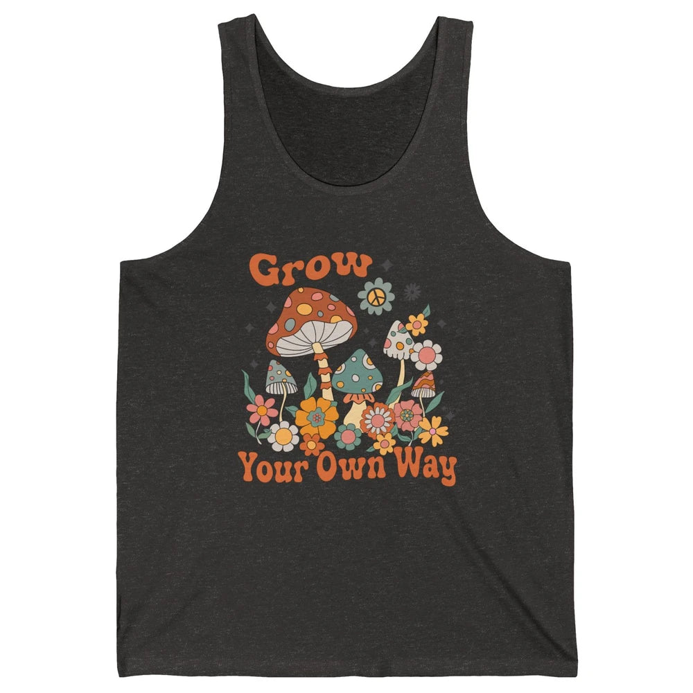 Retro Groovy Mushroom Grow Your Own Way Hippie Inspirational Unisex Jersey Tank