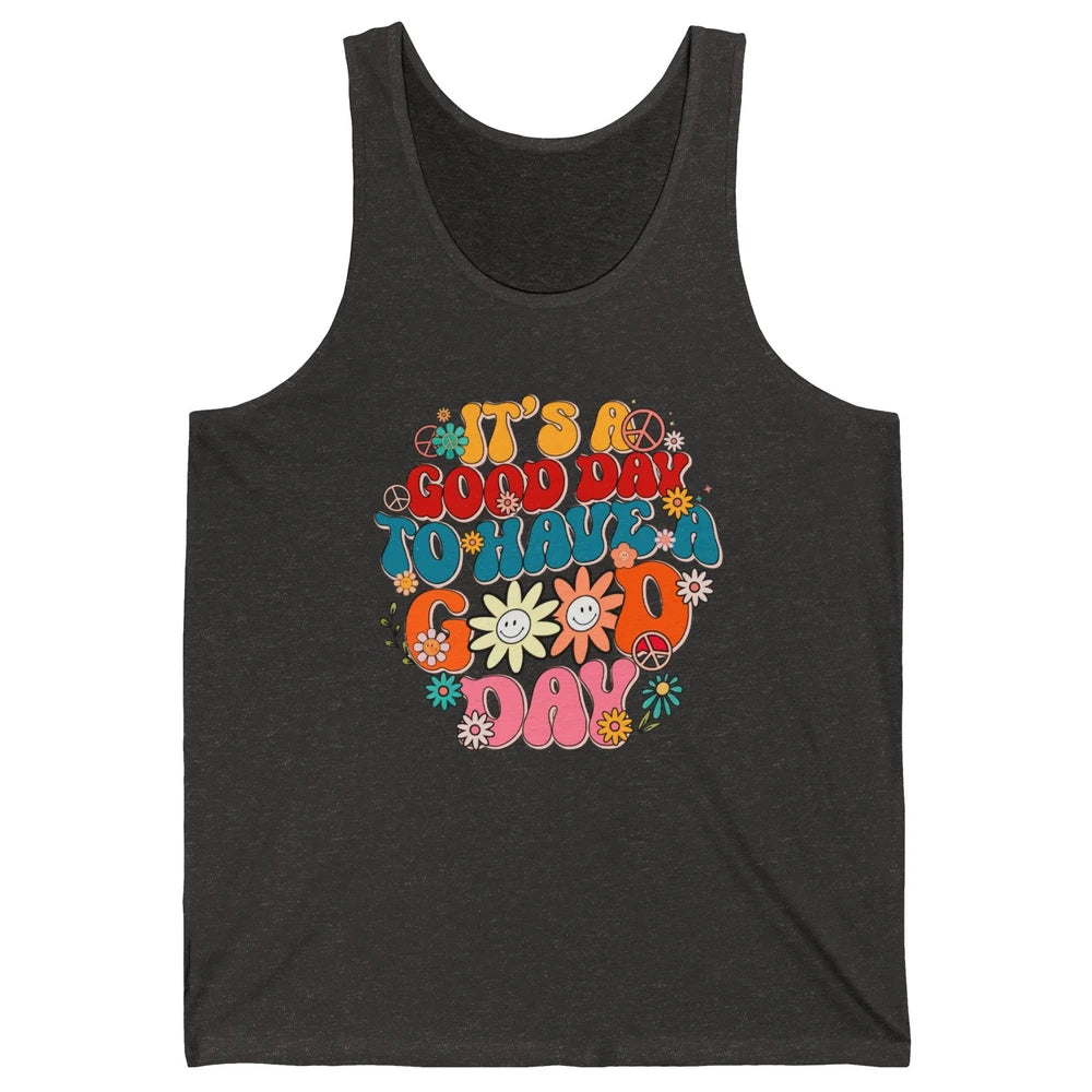 Groovy Girl It's A Good Day To Have A Good Day Inspirational Unisex Jersey Tank
