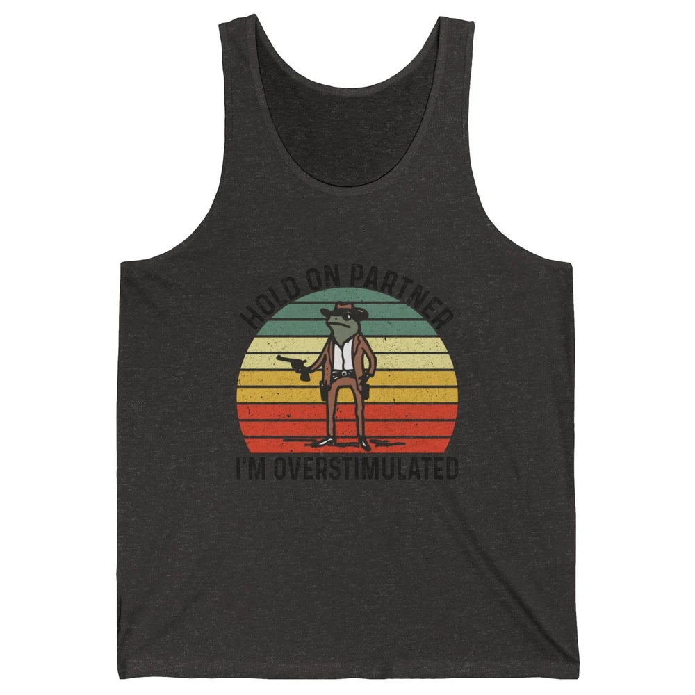Cowboy Frog Wild West Hold On Partner I'm Overstimulated Funny Frog Rodeo Howdy Retro Western Country Unisex Jersey Tank
