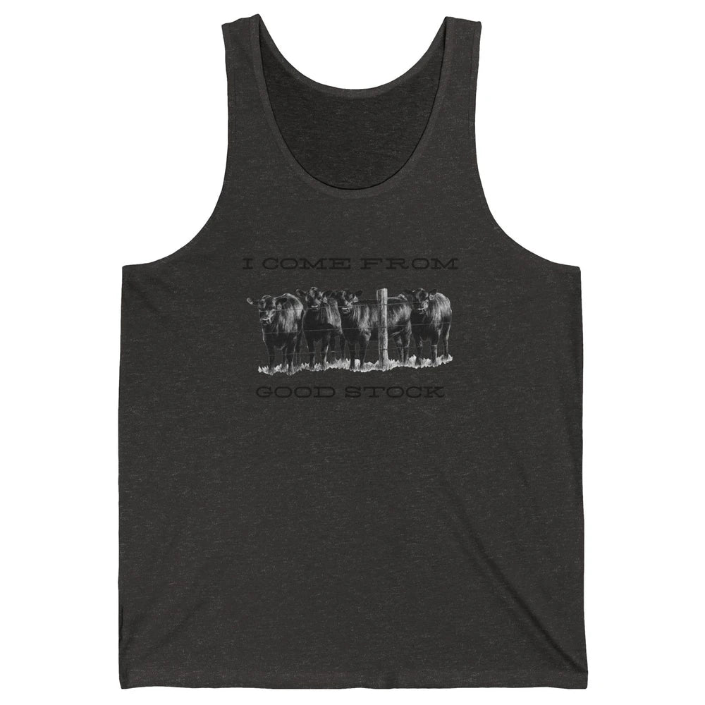 Funny Cow Gang I Come From Good Stock Farm Animals Cattles Unisex Jersey Tank