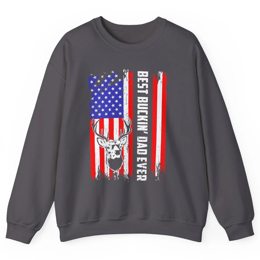 Best Buckin Dad Ever Deer Hunting Bucking US Flag Unisex Crewneck Sweatshirt