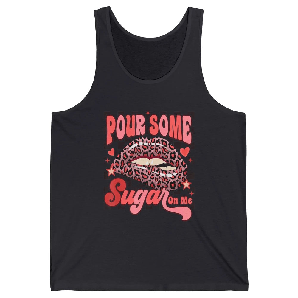 Pour Some Sugar On Me Valentines Day Sexy Lips Heart Love Unisex Jersey Tank