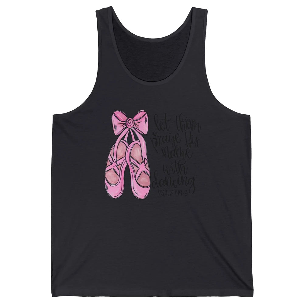 Let Them Praise His Name With Dancing Christian Ballerina Unisex Jersey Tank
