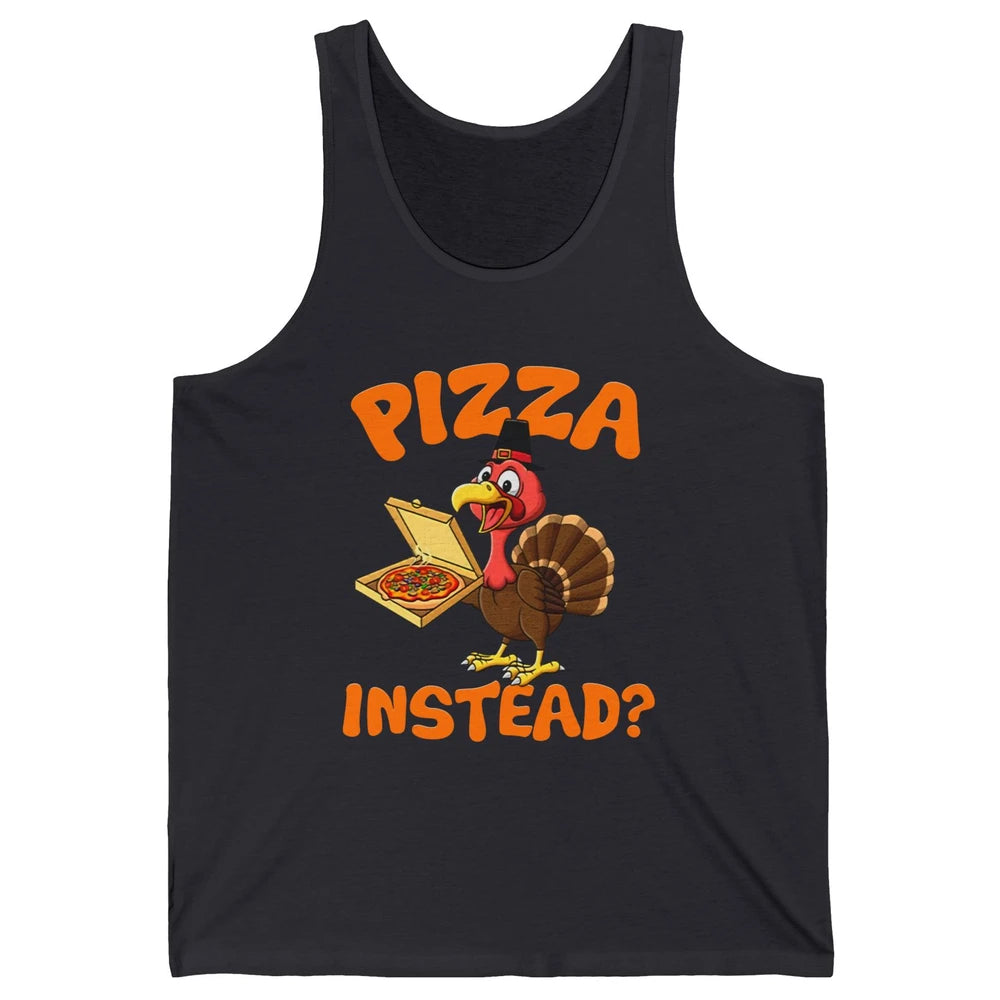 Funny Thanksgiving Gift Turkey Let's Have Pizza Instead Unisex Jersey Tank