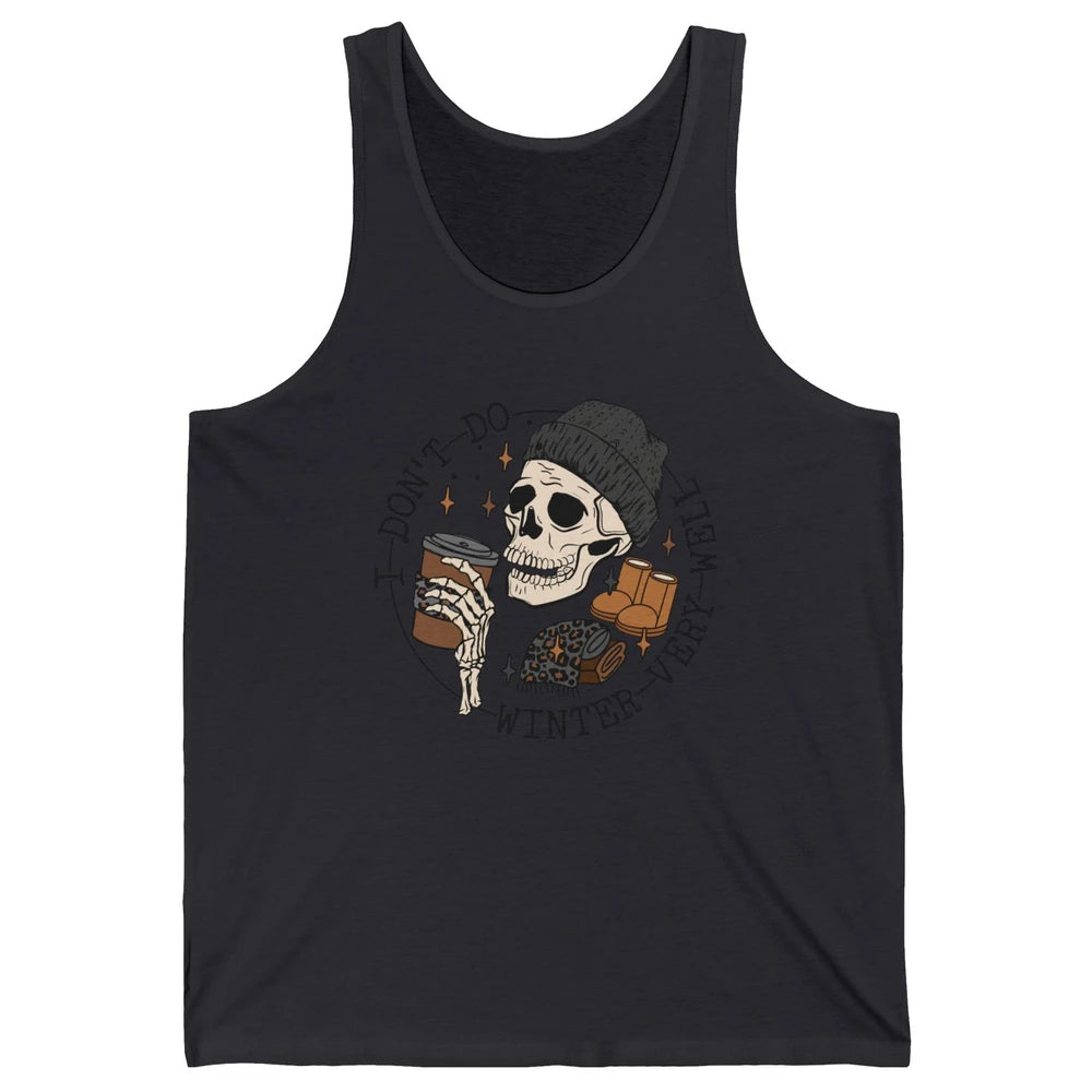 Christmas Skull Coffee I Don't Do Winter Very Well Winter Unisex Jersey Tank