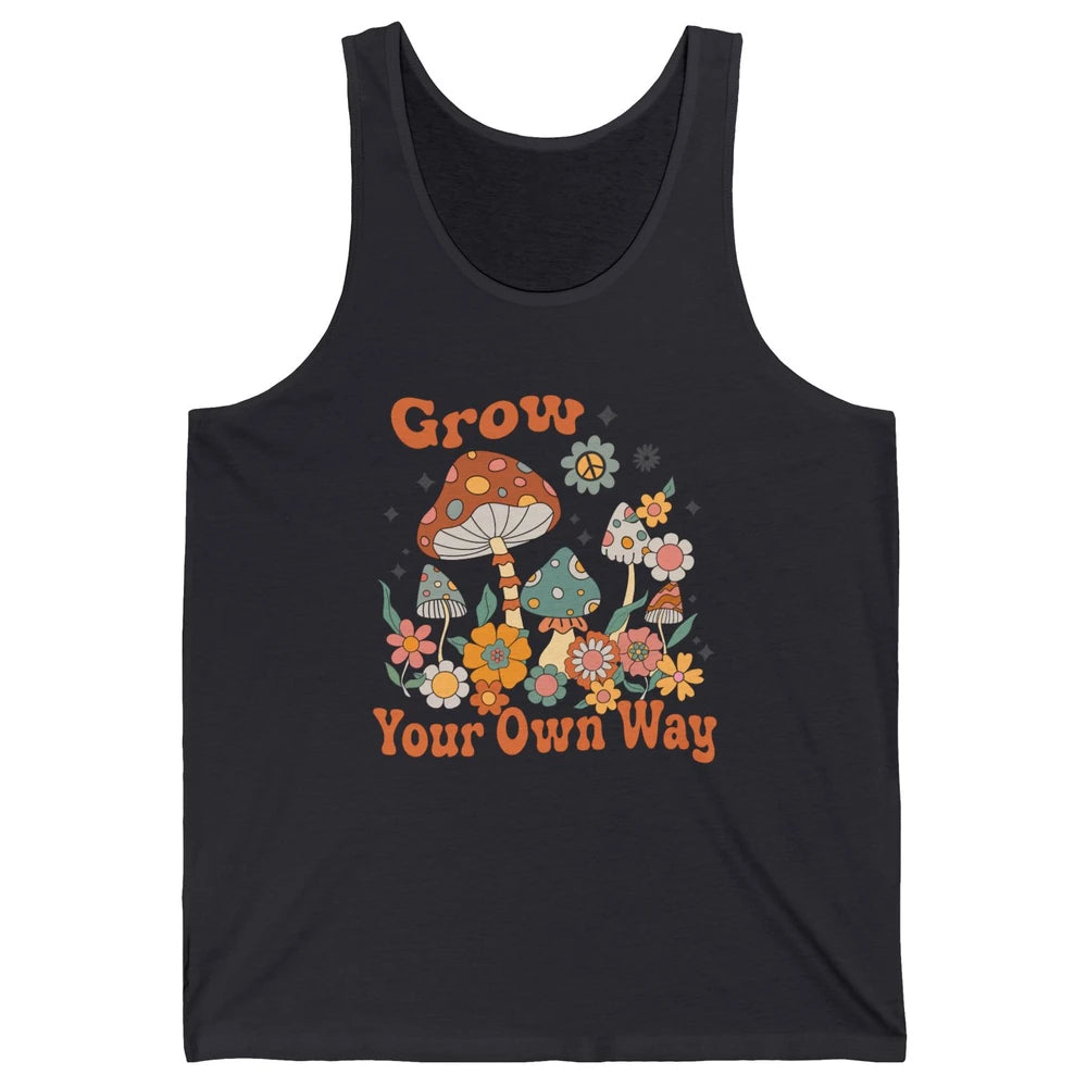 Retro Groovy Mushroom Grow Your Own Way Hippie Inspirational Unisex Jersey Tank