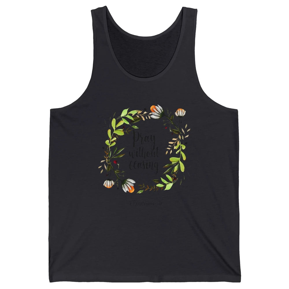 Floral Christian Pray Without Ceasing Bible Verse Motivation Unisex Jersey Tank