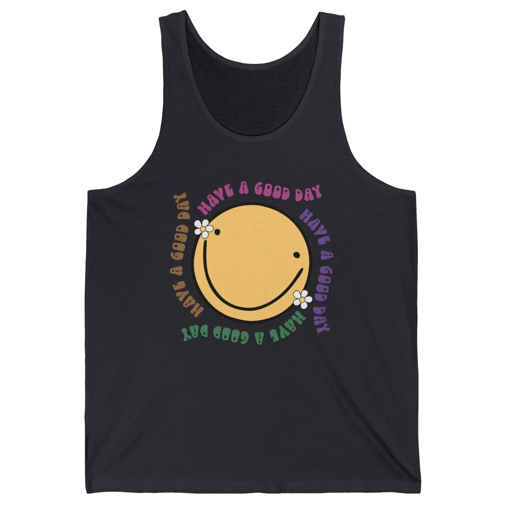 Retro Groovy Smile Face Have A Good Day Inspirational Quote Unisex Jersey Tank