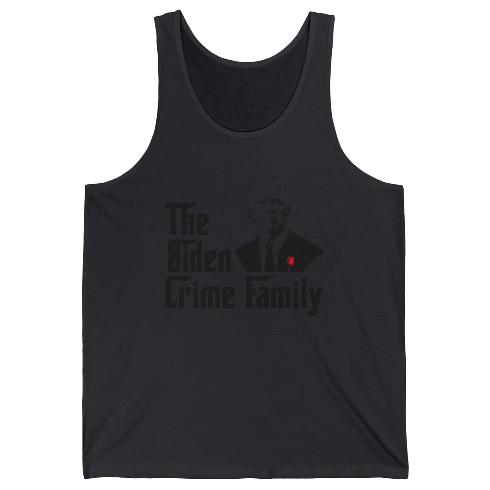 Funny The Biden Crime Family Anti Biden Liberals Democrats Unisex Jersey Tank