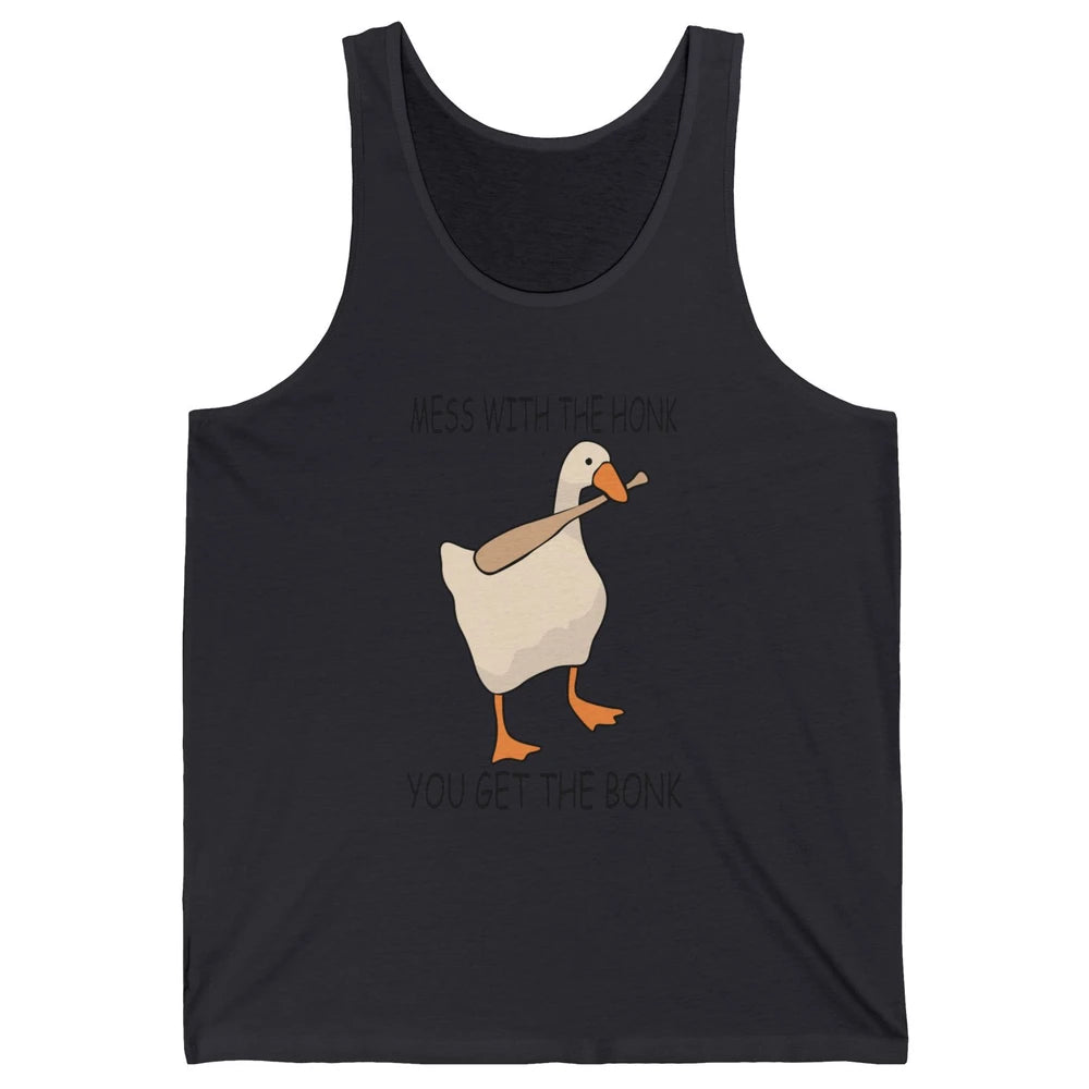 Funny Goose Mess With the Honk You Get the Bonk Goose Meme Unisex Jersey Tank