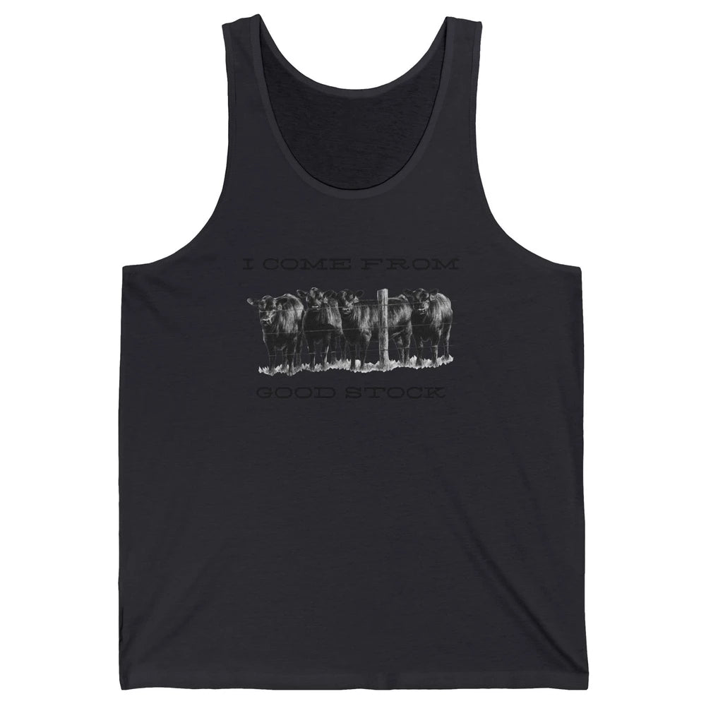 Funny Cow Gang I Come From Good Stock Farm Animals Cattles Unisex Jersey Tank