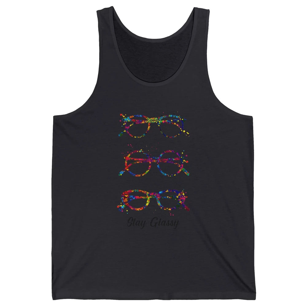 Funny Optometry Eyeglasses Stay Glassy Optometrist Optician Unisex Jersey Tank