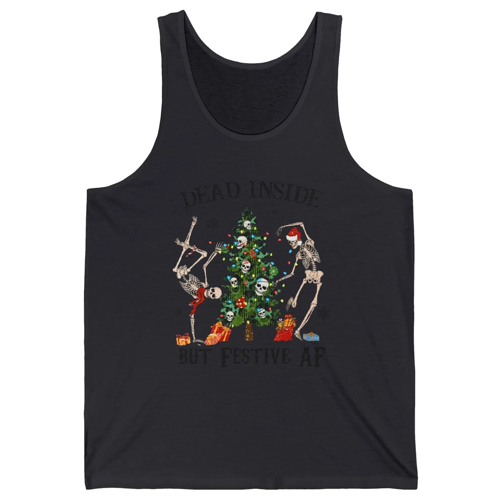 Christmas Skeleton Dancing Tree Dead Inside But Festive AF Unisex Jersey Tank