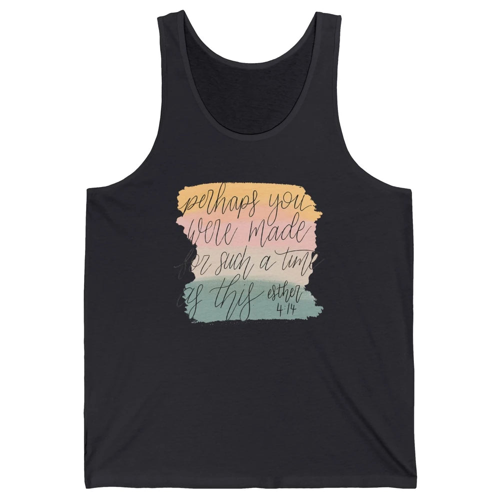 Christian Perhaps You Were Made For Such A Time As This Unisex Jersey Tank