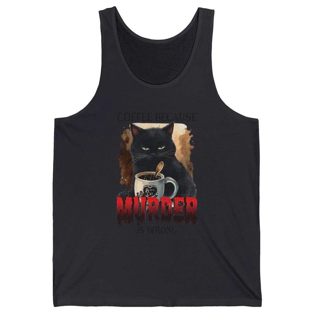 Retro Black Cat Coffee Because Murder Is Wrong Coffee Lovers Unisex Jersey Tank