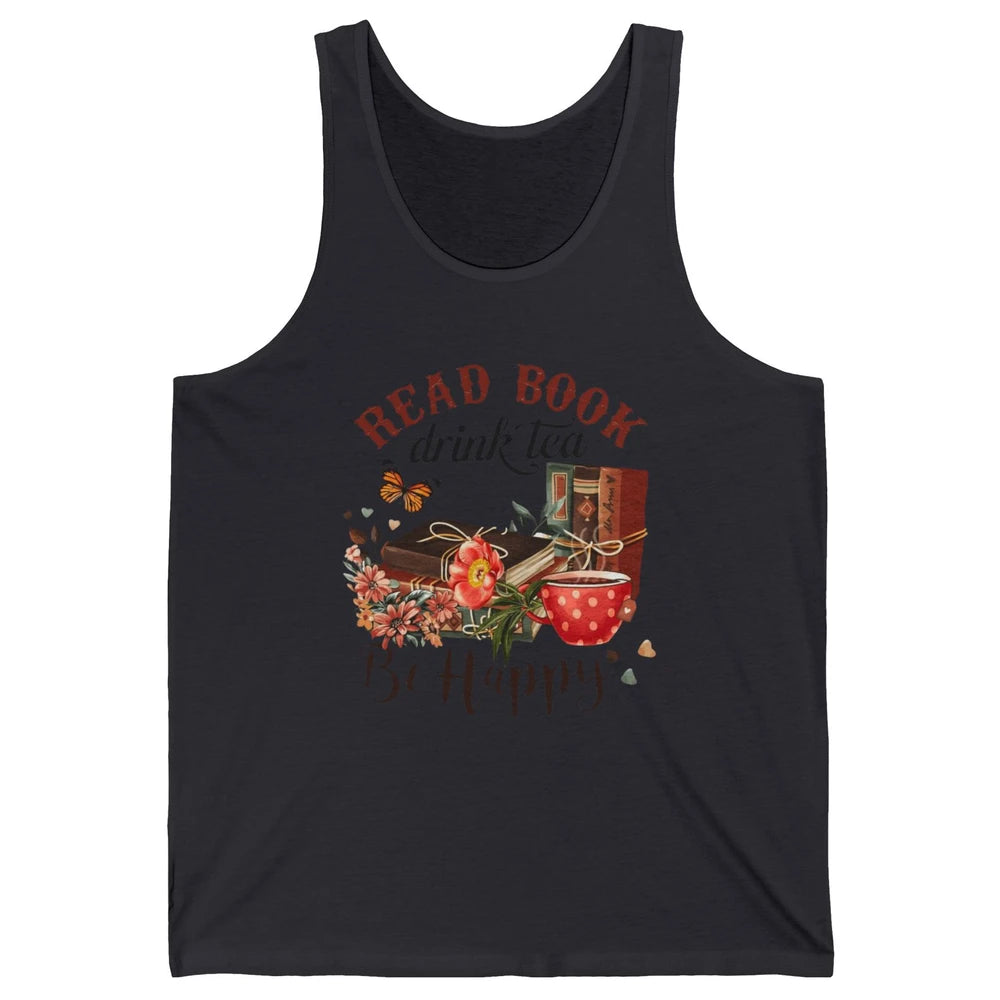 Read Book Drink Tea Be Happy Floral Reading Books Bookish Bookworm Vintage Drinking Motivational Reader Unisex Jersey Tank