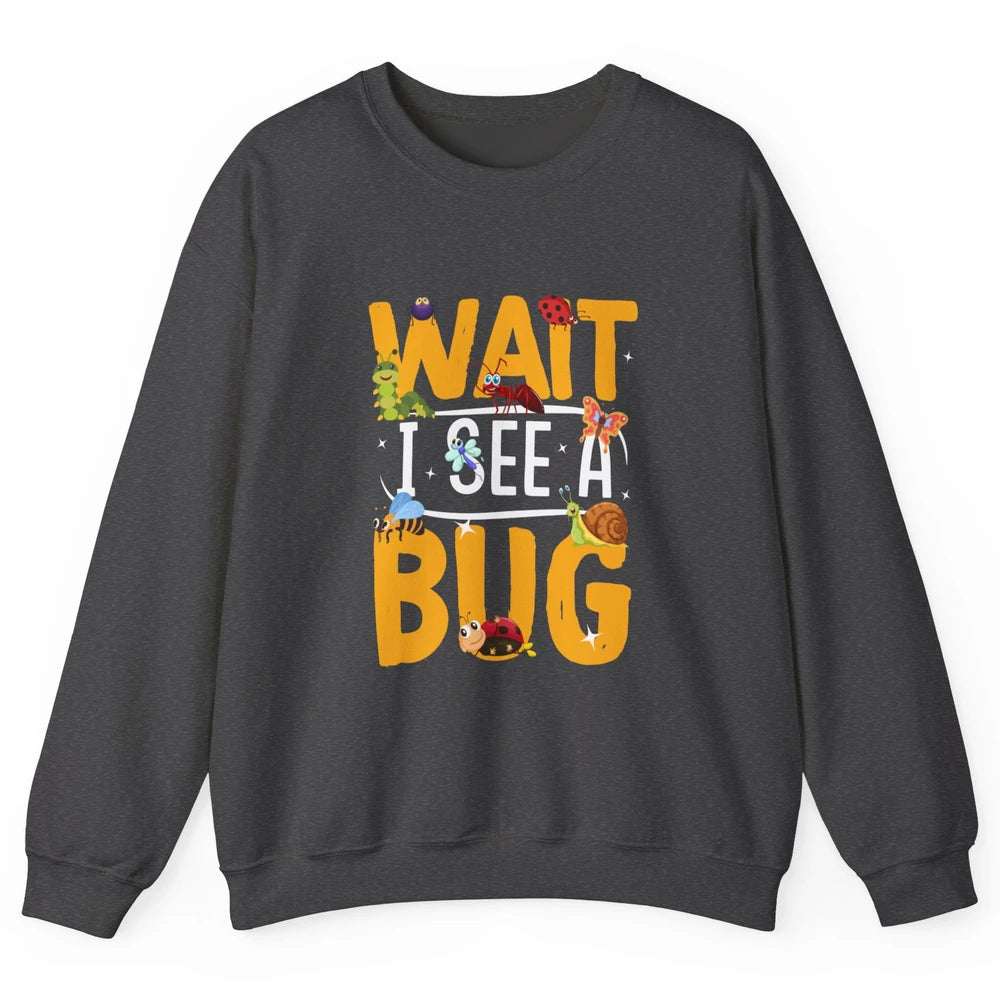 Wait I See A Bug Vintage Funny Insect Entomologist Insects Unisex Crewneck Sweatshirt