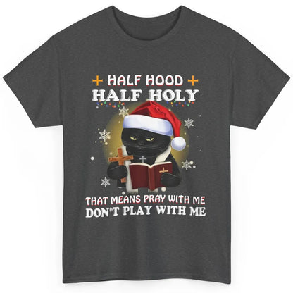Black Cat Santa Half Hood Half Holly Christmas Bible Verse Classic Unisex T-Shirt