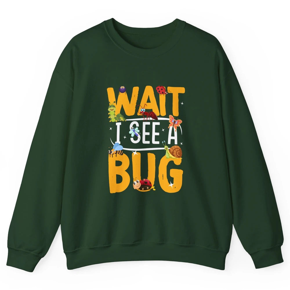 Wait I See A Bug Vintage Funny Insect Entomologist Insects Unisex Crewneck Sweatshirt