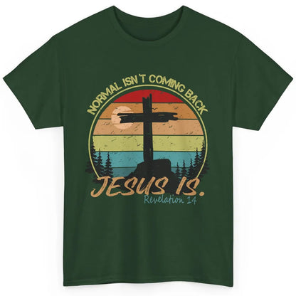 Vintage Normal Isn't Coming Back Jesus is Christian Western Classic Unisex T-Shirt