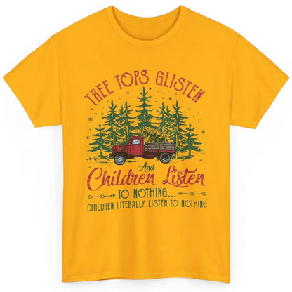 Retro Christmas Tree Tops Glisten Children Listen to Nothing Classic Unisex T-Shirt
