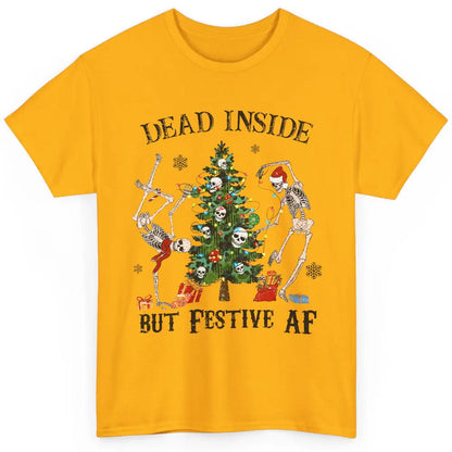 Christmas Skeleton Dancing Tree Dead Inside But Festive AF Classic Unisex T-Shirt