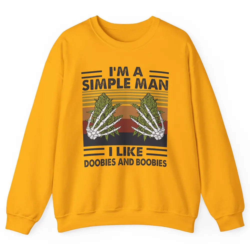 Vintage Weed I Am A Simple Man Like Doobies and Boobies Unisex Crewneck Sweatshirt