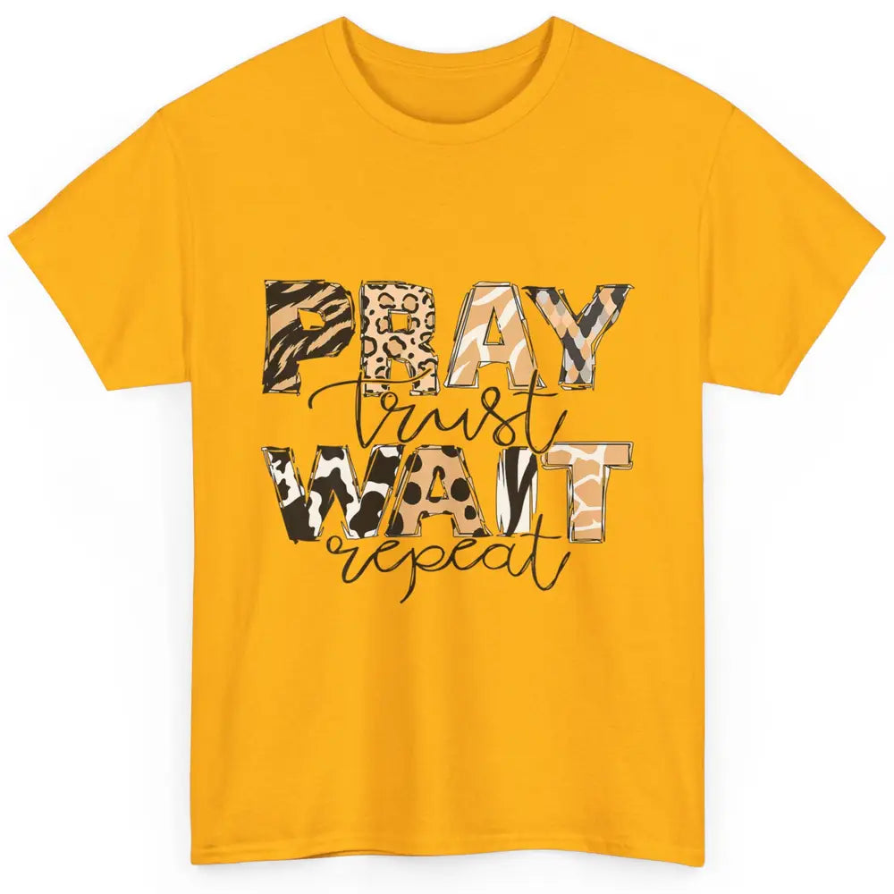 Bible Pray Trust Wait Repeat Jesus Christian Religious God Classic Unisex T-Shirt
