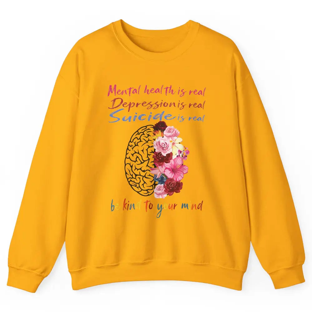 Be Kind To Your Mind Floral Brain Mental Health Awareness Unisex Crewneck Sweatshirt
