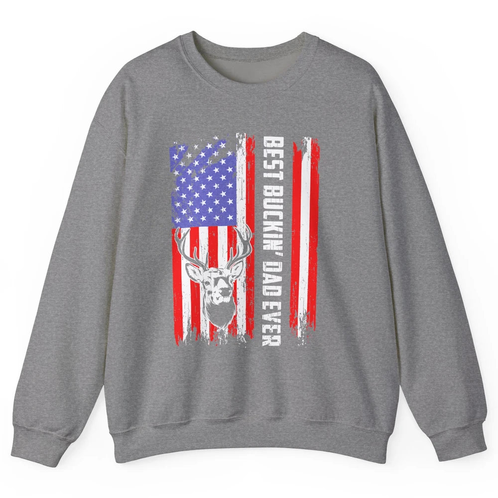 Best Buckin Dad Ever Deer Hunting Bucking US Flag Unisex Crewneck Sweatshirt