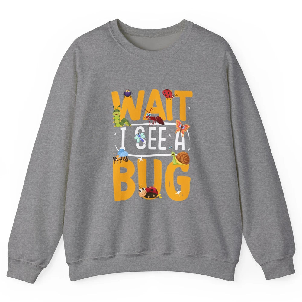 Wait I See A Bug Vintage Funny Insect Entomologist Insects Unisex Crewneck Sweatshirt