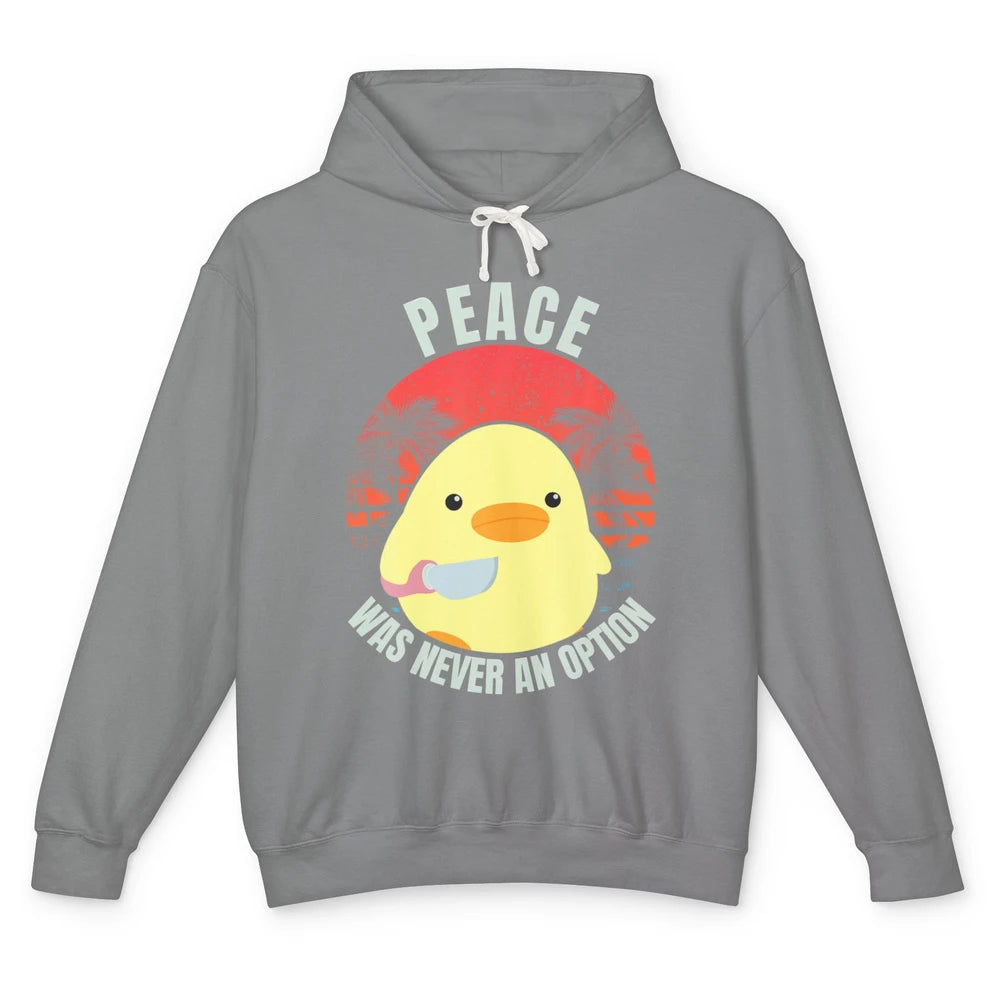 Funny Duck With Knife Murder Peace Was Never Option Animal Unisex Lightweight Hoodie