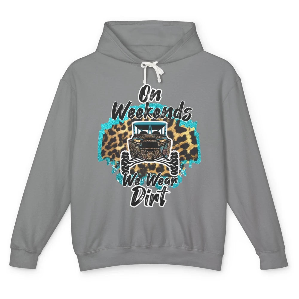 Leopard UTV On Weekend We Wear Mud Riding SXS Life Offroad Unisex Lightweight Hoodie