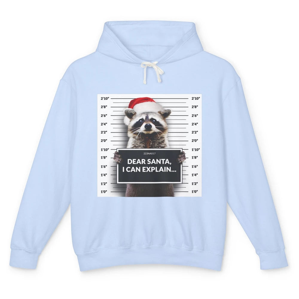 Funny Dear Santa I Can Explain Raccoon Xmas Merry Christmas Unisex Lightweight Hoodie