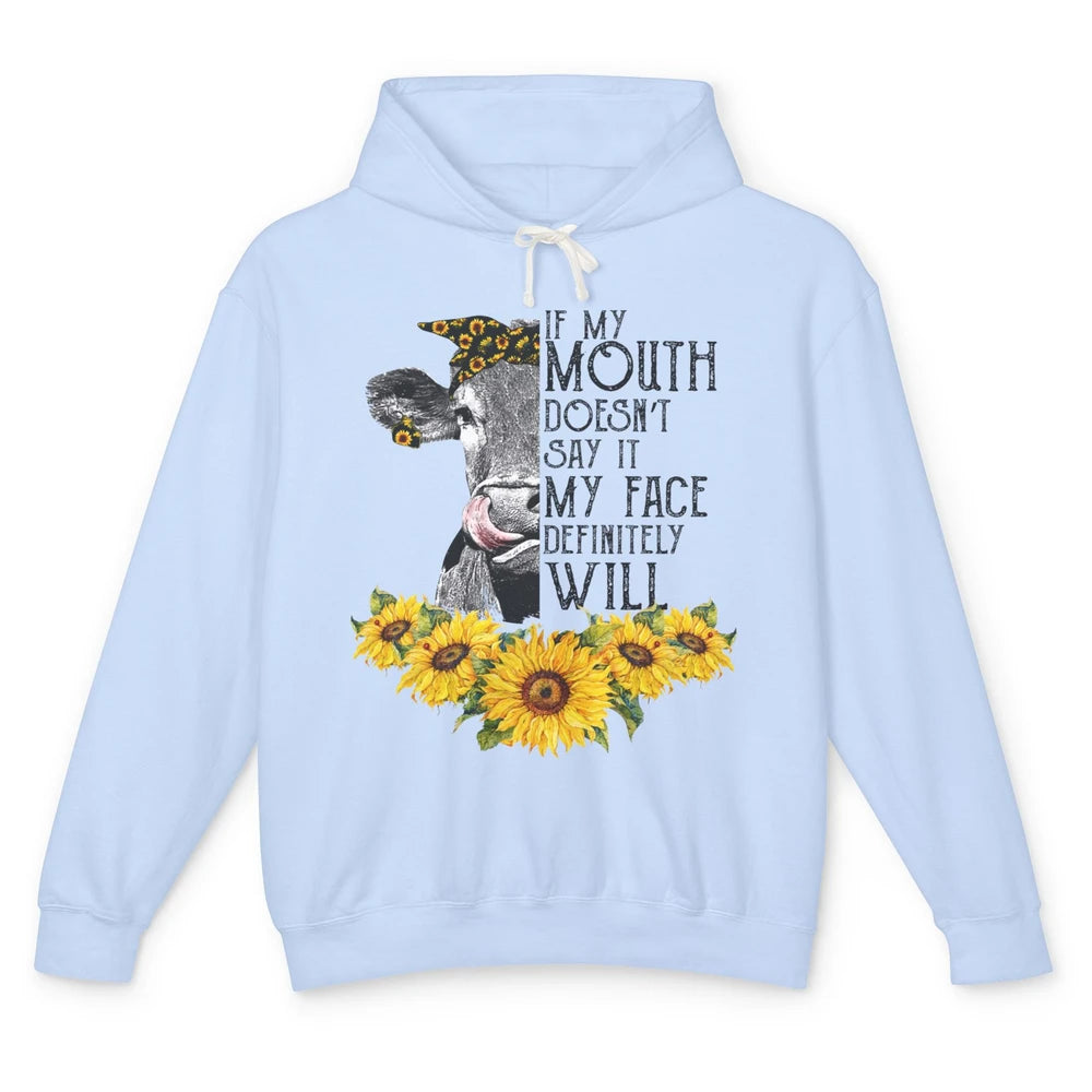 Funny Heifer If My Mouth Doesn't Say It My Face Will Farmers Unisex Lightweight Hoodie