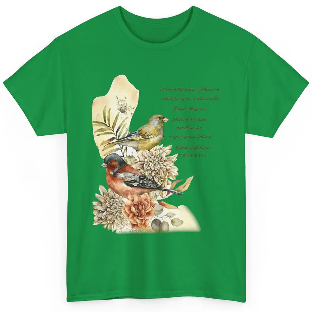 Bird Christian I Know The Plans I Have For You Bible Verse Classic Unisex T-Shirt