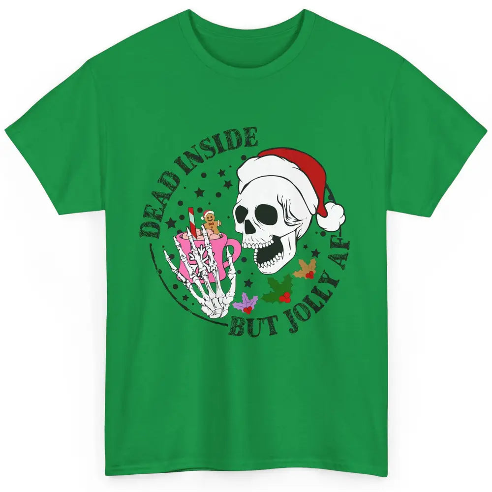 Christmas Skeleton Coffee Dead Inside But Jolly AF Christmas Classic Unisex T-Shirt