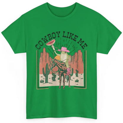 You Cowboy Like Me Funny Cowboy Frog Western Country Cactus Classic Unisex T-Shirt