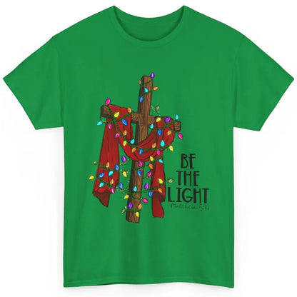 Be The Light Cross Christmas Lights Faith In Jesus Christian Classic Unisex T-Shirt