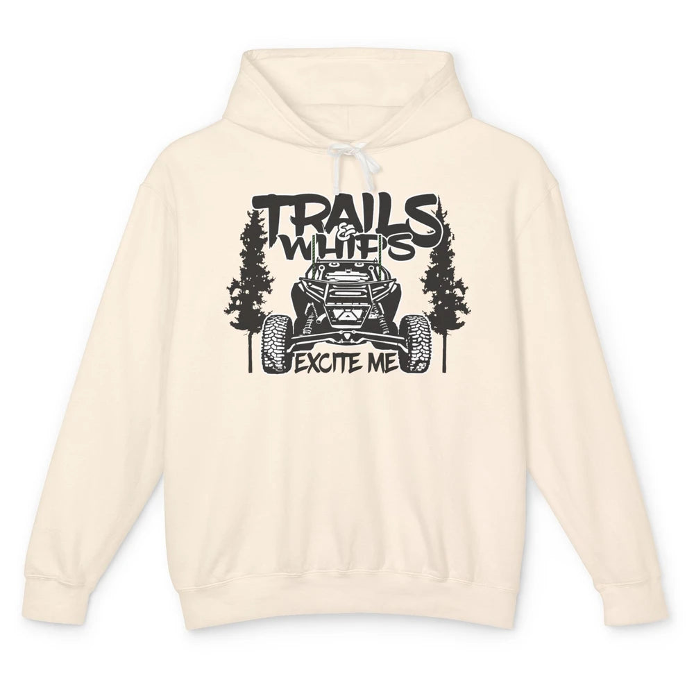 Trails and Whips Excite Me RZR SXS Offroad Riding Life Gift Unisex Lightweight Hoodie