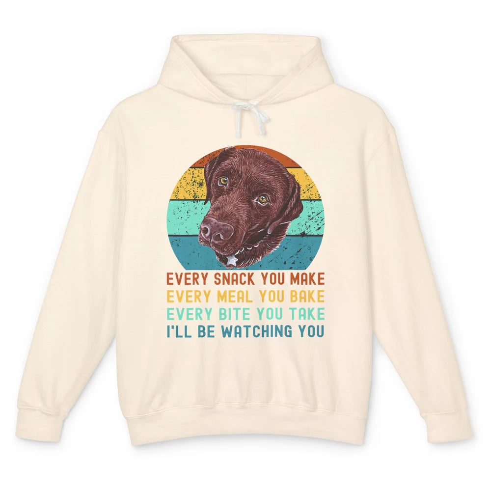 Every Snack You Make Watch You Funny Labrador Retriever Dog Unisex Lightweight Hoodie